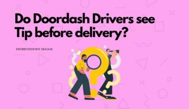 Do Doordash Drivers see Tip before delivery?