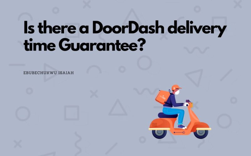 Is there a DoorDash delivery time Guarantee?