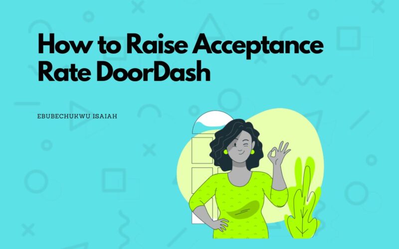 How to Raise Acceptance Rate DoorDash (Problem Solved)