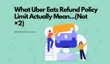 What Uber Eats Refund Policy Limit Actually Mean...(Not ×2)