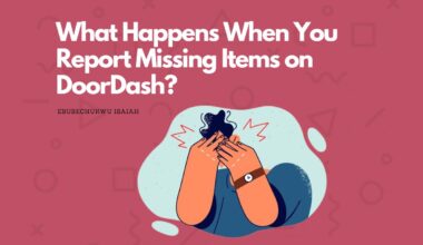 What Happens When You Report Missing Items on DoorDash?