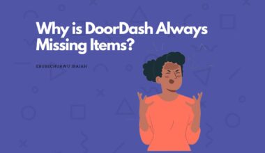 Why is DoorDash Always Missing Items?