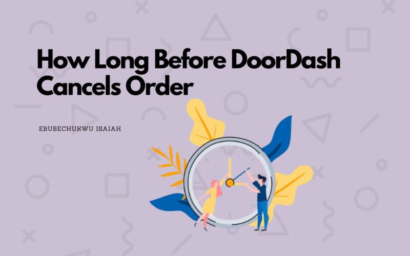 How Long Before DoorDash Cancels Order